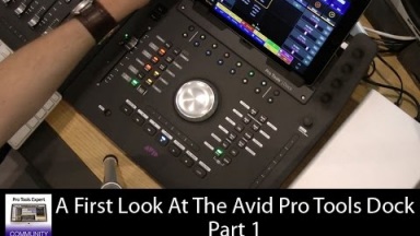 Avid Pro Tools Dock - First Look Part 1
