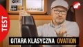 Test Gitary klasycznej Ovation 1773AX