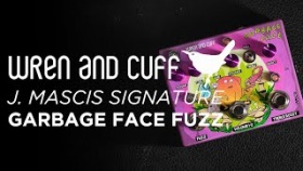 Wren and Cuff J. Mascis Signature Garbage Face Fuzz | CME Gear Demo | Sam Porter