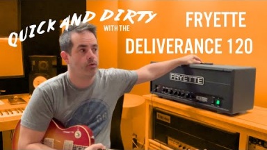 Quick &amp; Dirty with the Fryette Deliverance 120