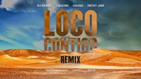 LOCO CONTIGO REMIX DJ SNAKE  J BALVIN  OZUNA  NICKY JAM  NATTI NATASHA  DARREL &amp; SECH