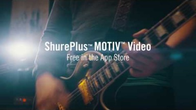 ShurePlus MOTIV Video - Record your band rehearsal