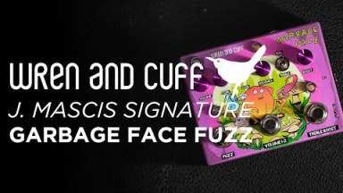 Wren and Cuff J. Mascis Signature Garbage Face Fuzz | CME Gear Demo | Sam Porter