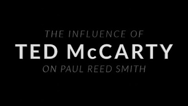 The Influence of Ted McCarty on Paul Reed Smith