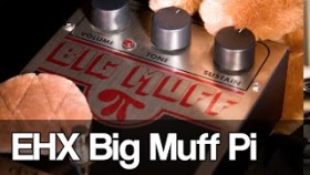 Electro-Harmonix Big Muff Pi | and some Muff HISTORY