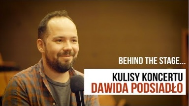 Behind the stage: Kulisy koncertu Dawida Podsiadło