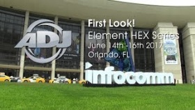 ADJ Element HEX &amp; Element HEXIP &quot;First Look!&quot; at InfoComm2017