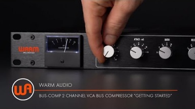 Warm Audio // Bus-Comp 2 Channel VCA Bus Compressor - &quot;Getting Started&quot;