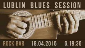 Lublin Blues Session - 18.04.2015