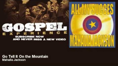Mahalia Jackson - Go Tell It On the Mountain - Gospel