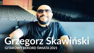 Grzegorz Skawiński Kombii - Gitarowy Rekord Świata 2021