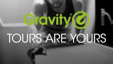 Gravity? TOURING SERIES  - Tours Are Yours