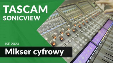 Tascam Sonicview 16 i 24. Cyfrowy mikser estradowy i studyjny