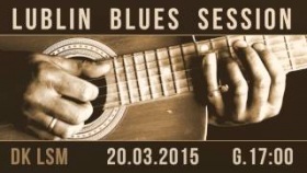 Lublin Blues Session - 20.03.2015