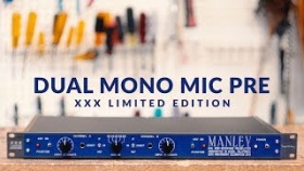 The Manley Dual Mono Mic Pre - XXX Limited Edition