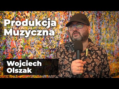 Tworzysz muzykę? posłuchaj eksperta - Wojciech Olszak