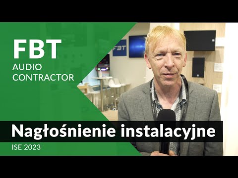 FBT Audio Contractor: kompleksowe rozwiązania nagłośnienia instalacyjnego [ISE 2023]