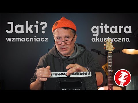 Jaki wzmacniacz do gitary akustycznej? Doradzamy