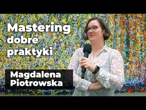 Dobre praktyki w masteringu? Magdalena Piotrowska